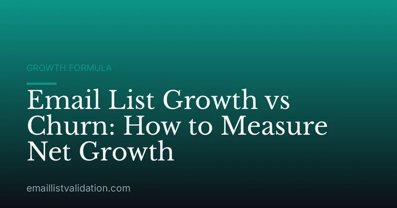 Email List Growth vs Churn: How to Measure Net Growth