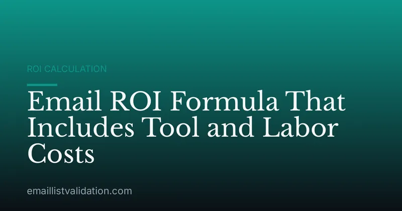 Email ROI Formula That Includes Tool and Labor Costs