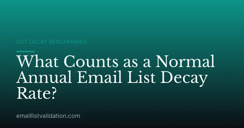 What Counts as a Normal Annual Email List Decay Rate?