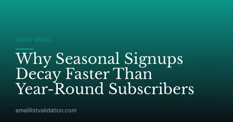 Why Seasonal Signups Decay Faster Than Year-Round Subscribers