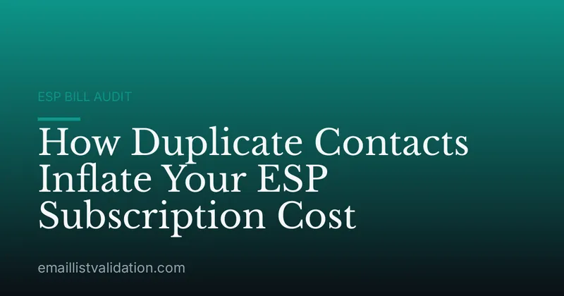 How Duplicate Contacts Inflate Your ESP Subscription Cost