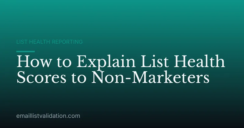 How to Explain List Health Scores to Non-Marketers