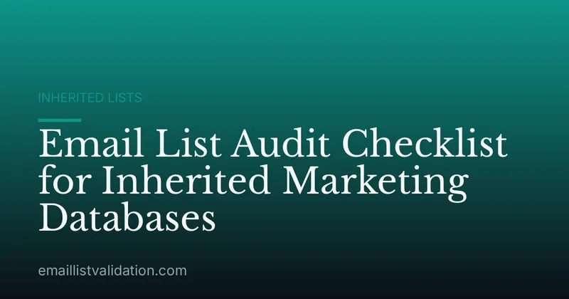 Email List Audit Checklist for Inherited Marketing Databases