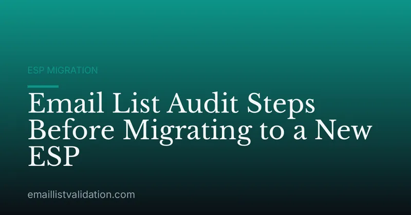 Email List Audit Steps Before Migrating to a New ESP