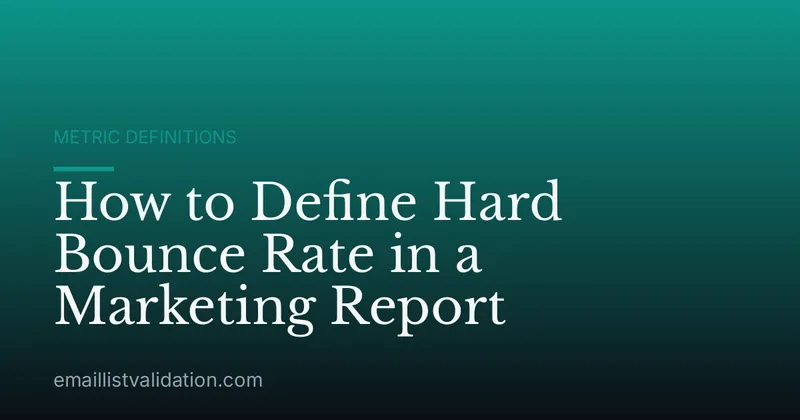 How to Define Hard Bounce Rate in a Marketing Report