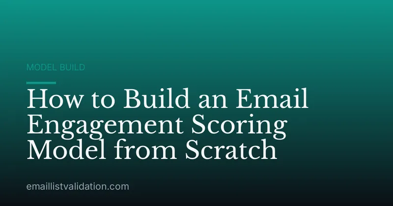 How to Build an Email Engagement Scoring Model from Scratch