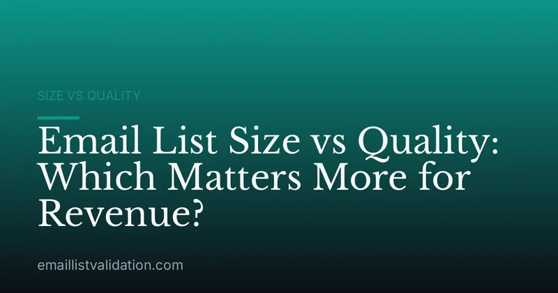 Email List Size vs Quality: Which Matters More for Revenue?