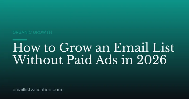 How to Grow an Email List Without Paid Ads in 2026