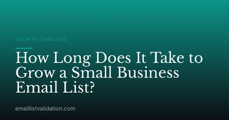 How Long Does It Take to Grow a Small Business Email List?