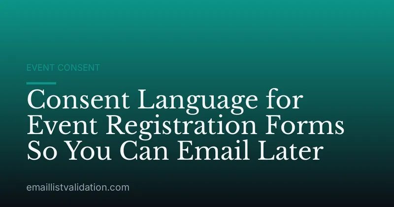 Consent Language for Event Registration Forms So You Can Email Later