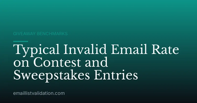 Typical Invalid Email Rate on Contest and Sweepstakes Entries