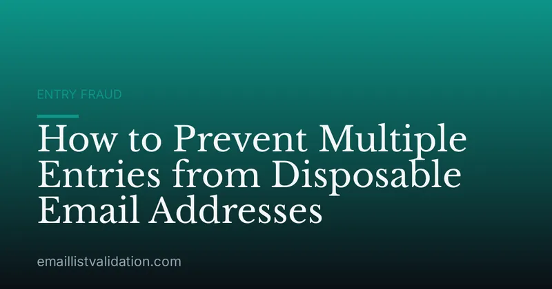 How to Prevent Multiple Entries from Disposable Email Addresses