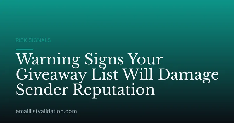 Warning Signs Your Giveaway List Will Damage Sender Reputation