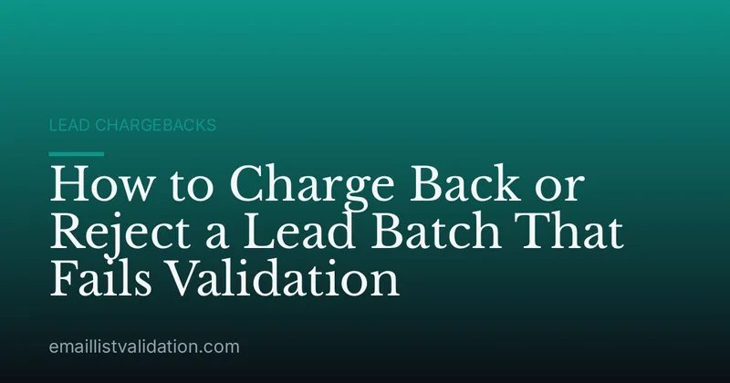 How to Charge Back or Reject a Lead Batch That Fails Validation