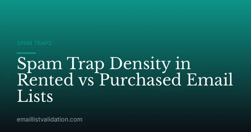 Spam Trap Density in Rented vs Purchased Email Lists