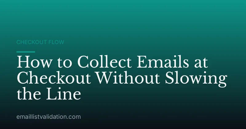 How to Collect Emails at Checkout Without Slowing the Line
