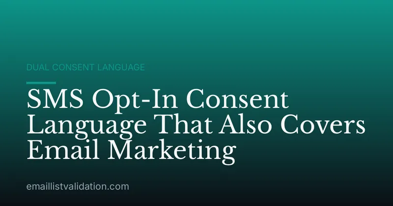 SMS Opt-In Consent Language That Also Covers Email Marketing