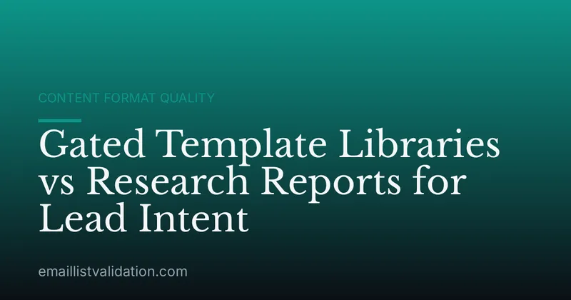 Gated Template Libraries vs Research Reports for Lead Intent