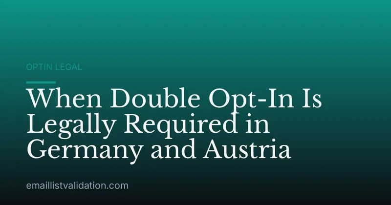 When Double Opt-In Is Legally Required in Germany and Austria