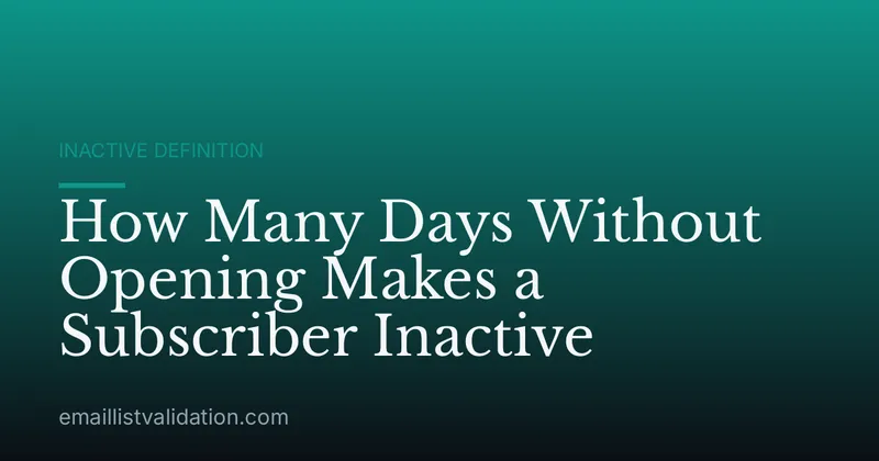 How Many Days Without Opening Makes a Subscriber Inactive