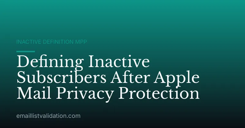 Defining Inactive Subscribers After Apple Mail Privacy Protection