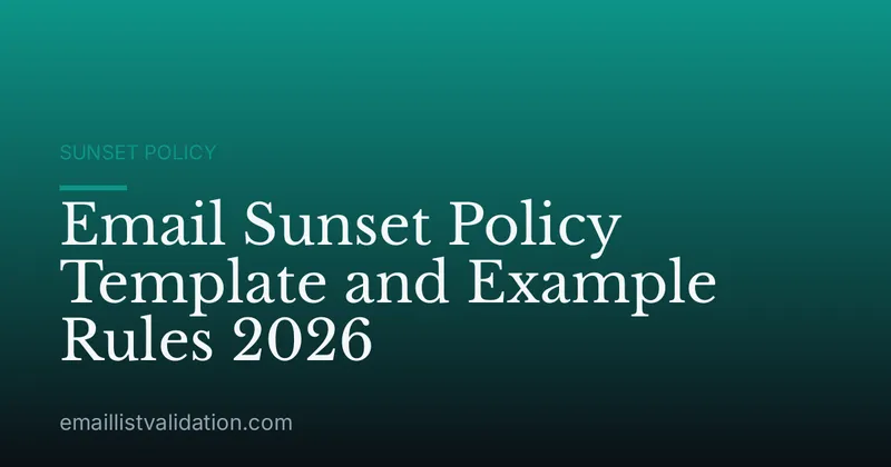 Email Sunset Policy Template and Example Rules 2026