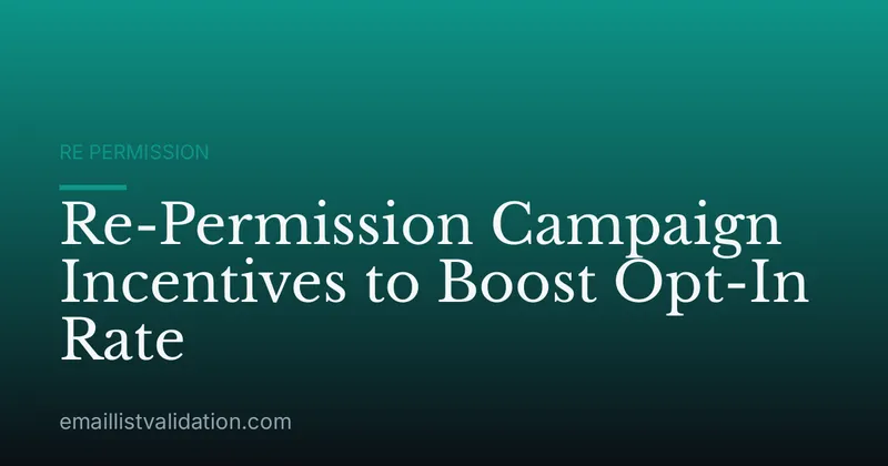 Re-Permission Campaign Incentives to Boost Opt-In Rate