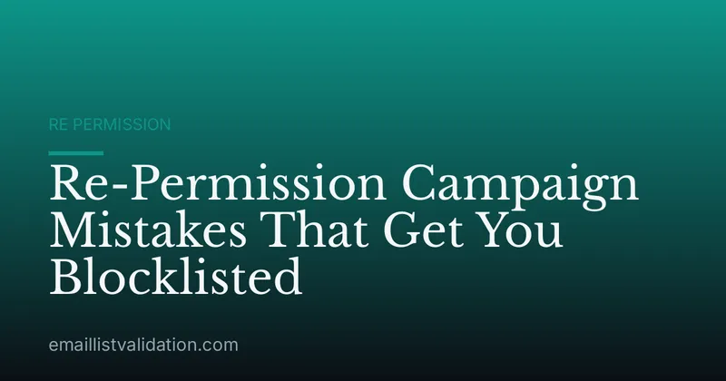 Re-Permission Campaign Mistakes That Get You Blocklisted