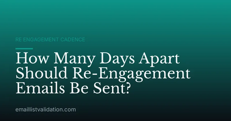How Many Days Apart Should Re-Engagement Emails Be Sent?