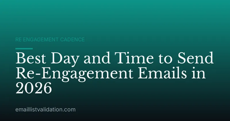 Best Day and Time to Send Re-Engagement Emails in 2026