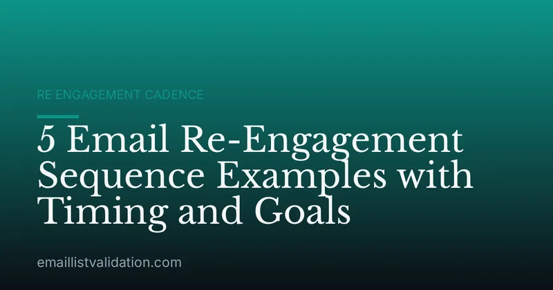 5 Email Re-Engagement Sequence Examples with Timing and Goals