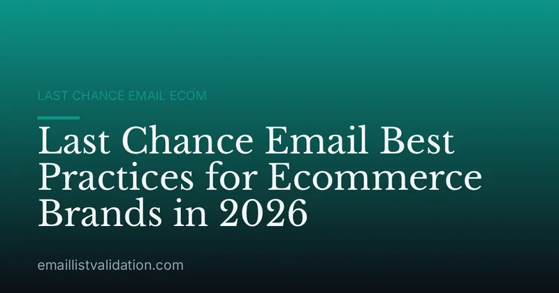 Last Chance Email Best Practices for Ecommerce Brands in 2026