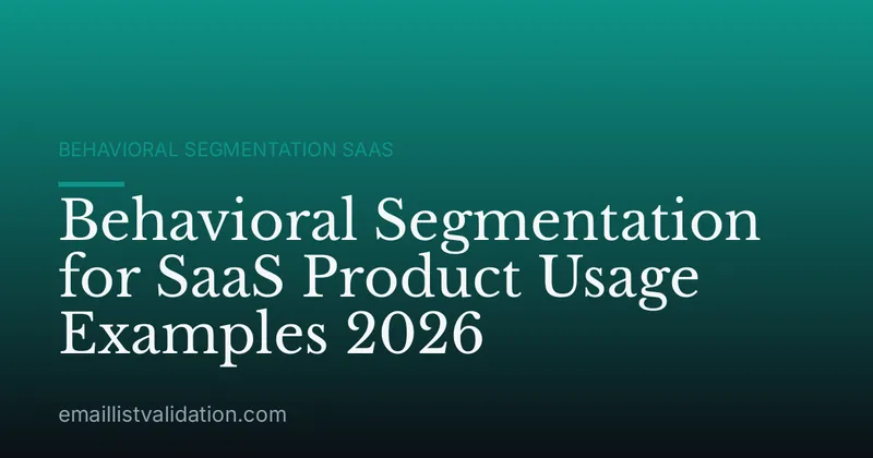 Behavioral Segmentation for SaaS Product Usage Examples 2026
