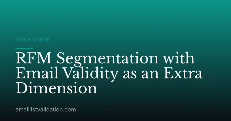 RFM Segmentation with Email Validity as an Extra Dimension