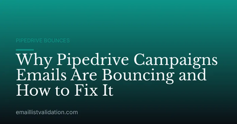 Why Pipedrive Campaigns Emails Are Bouncing and How to Fix It