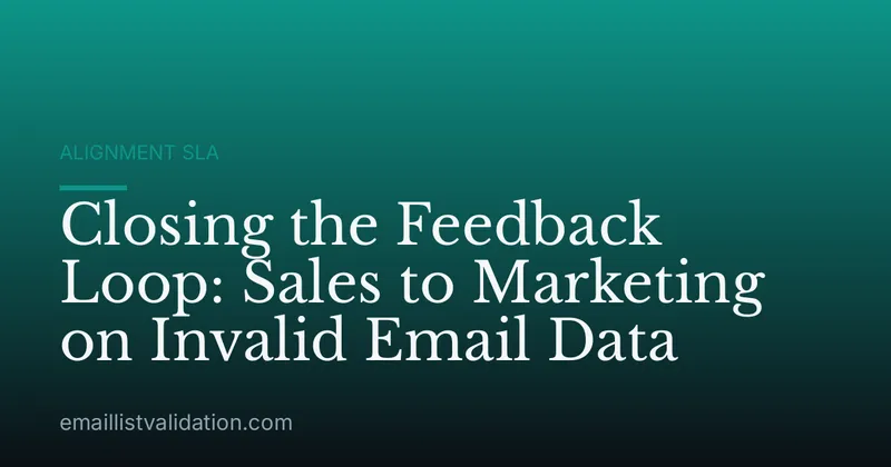 Closing the Feedback Loop: Sales to Marketing on Invalid Email Data
