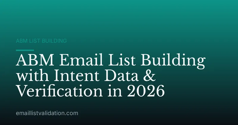 ABM Email List Building with Intent Data & Verification in 2026
