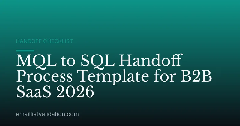 MQL to SQL Handoff Process Template for B2B SaaS 2026