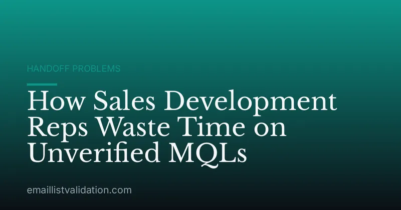 How Sales Development Reps Waste Time on Unverified MQLs