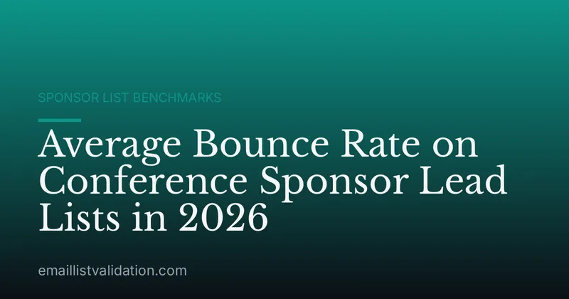 Average Bounce Rate on Conference Sponsor Lead Lists in 2026