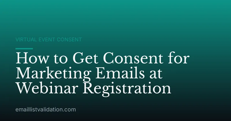 How to Get Consent for Marketing Emails at Webinar Registration