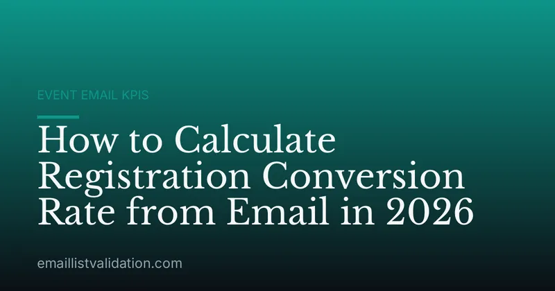How to Calculate Registration Conversion Rate from Email in 2026