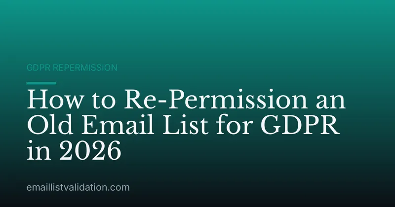 How to Re-Permission an Old Email List for GDPR in 2026