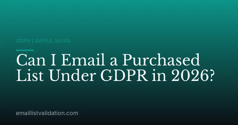 Can I Email a Purchased List Under GDPR in 2026?