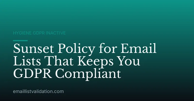 Sunset Policy for Email Lists That Keeps You GDPR Compliant