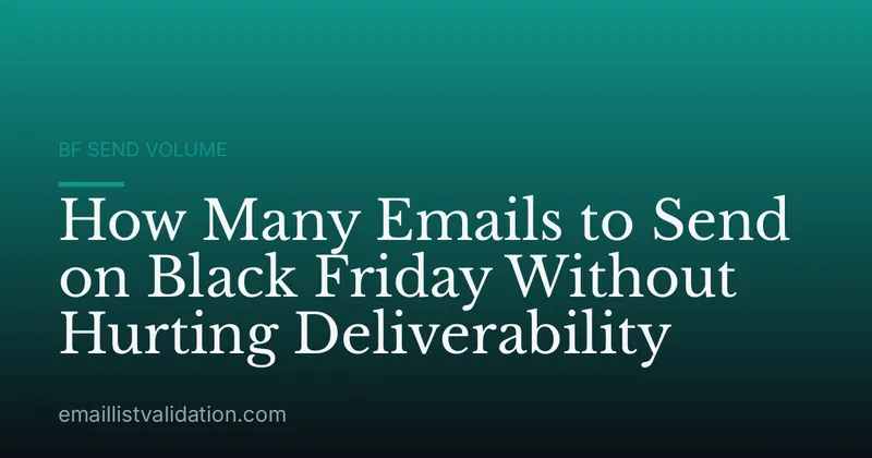 How Many Emails to Send on Black Friday Without Hurting Deliverability