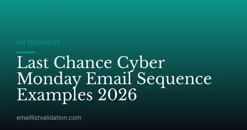 Last Chance Cyber Monday Email Sequence Examples 2026