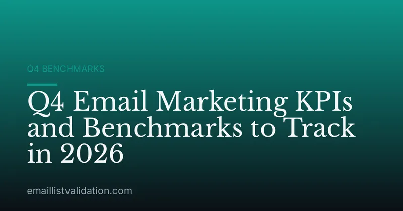 Q4 Email Marketing KPIs and Benchmarks to Track in 2026