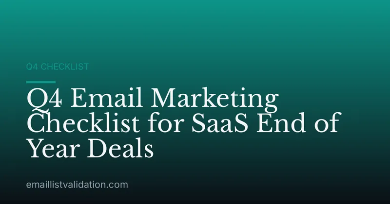 Q4 Email Marketing Checklist for SaaS End of Year Deals