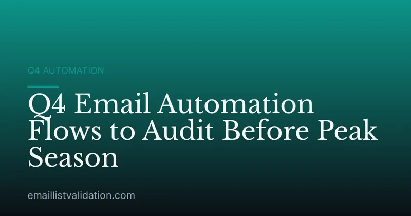 Q4 Email Automation Flows to Audit Before Peak Season